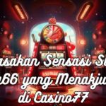 Rasakan Sensasi Slot Dana66 yang Menakjubkan di Casino77