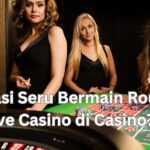 Sensasi Seru Bermain Roulette Live Casino di Casino77!