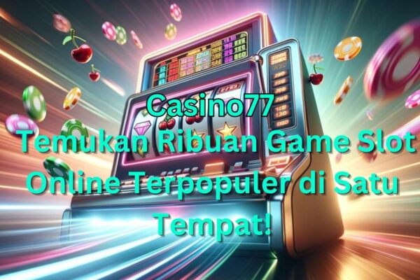 Temukan-Ribuan-Game-Slot-Online-Terpopuler-di-Satu-Tempat