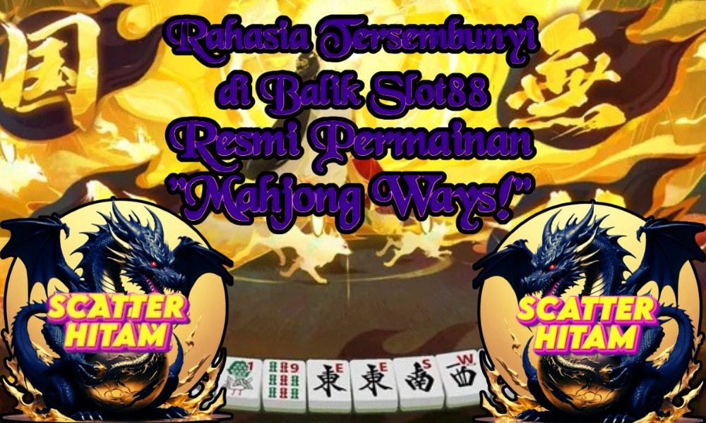 Slot88 Resmi Permainan Mahjong Ways